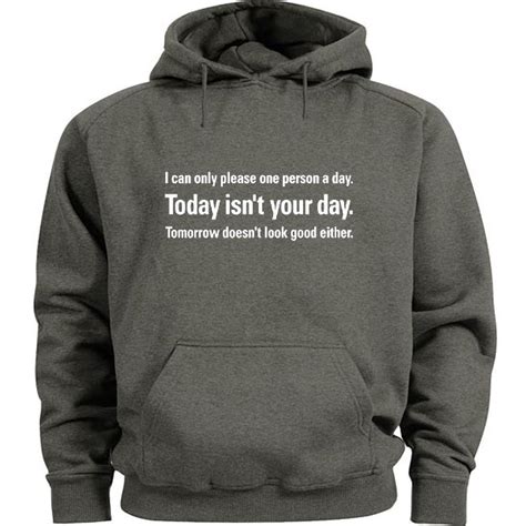 funny sweatshirt hoodie men s size sweat shirt today isn t your day