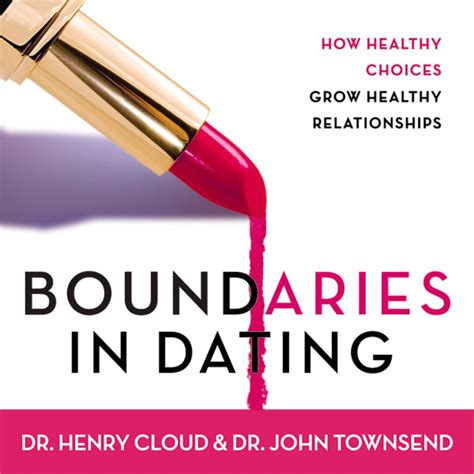 Boundaries In Dating How Healthy Choices Grow Healthy Relationships