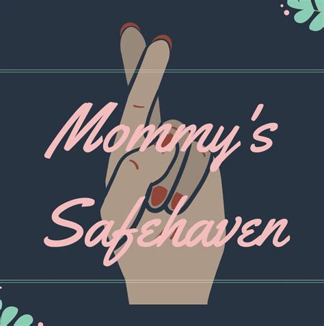 Mommy’s Safehaven
