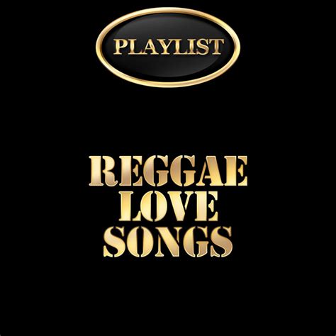 reggae love songs playlist compilation by various artists spotify