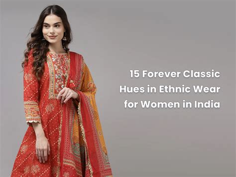 15 Forever Classic Hues In Ethnic Wear For Women In India Crazy