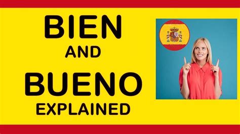 When To Use Bien Bueno Buen Buenos Buenas In Spanish Tutorial