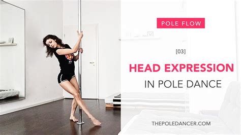 Pole Flow Dance Tutorials 3head Cover • The Pole Dancer
