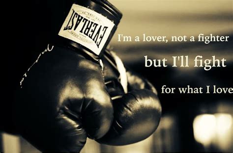 I M A Lover Not A Fighter But I Ll Fight For What I Love