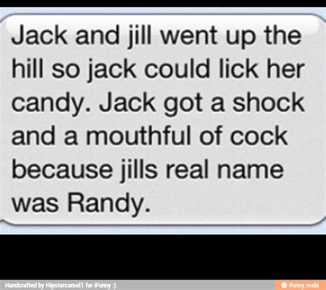 Jack And Jill Went Up The Hill So Jack Could Lick Her Candy Jack Got A
