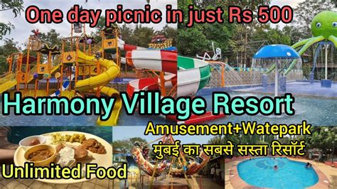 harmony village resort  waterpark badlapur day picnic   rs