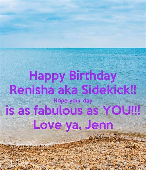 Happy Birthday Renisha Aka Sidekick Hope Your Day Is As Fabulous As
