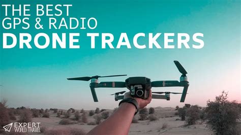 drone gps trackers      expert world travel