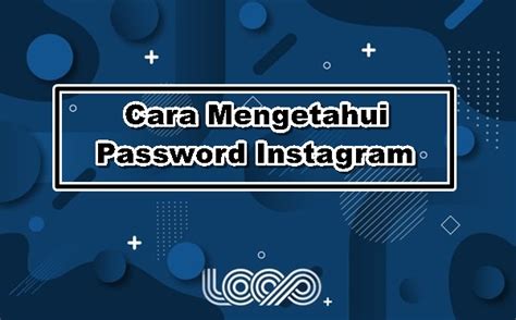 mengetahui password instagram sendiri  lupa