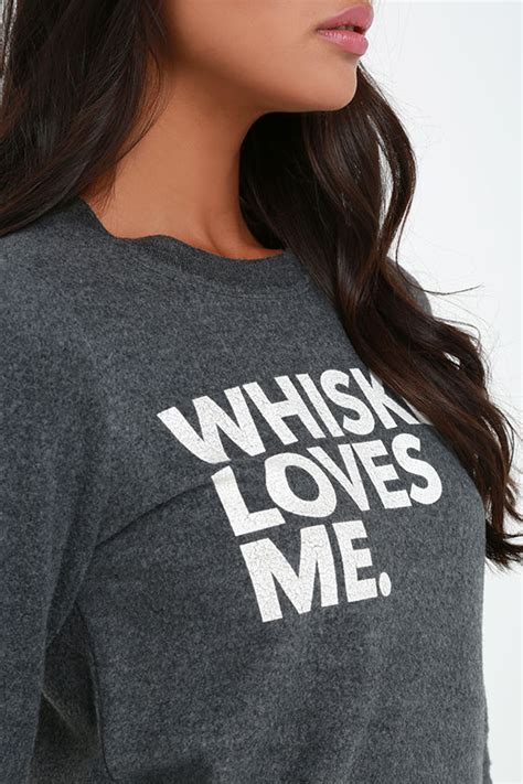 Chaser Whiskey Loves Me Sweater Dark Grey Sweatshirt Crew Neck