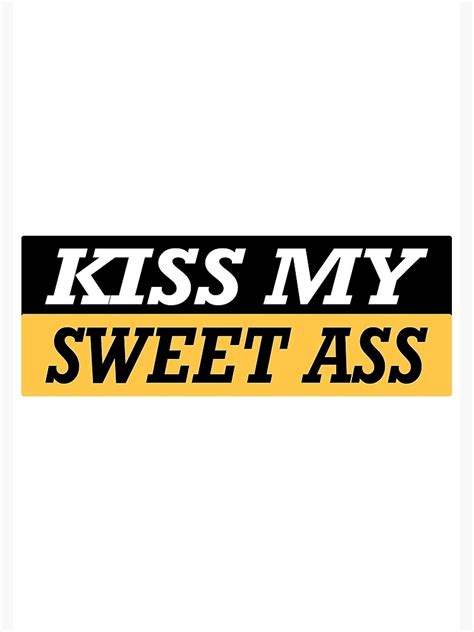 kiss my sweet ass essential sticker art print for sale by sw33tsp0t