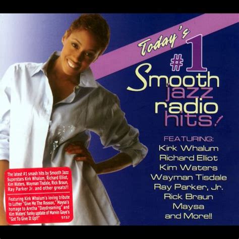 today s 1 smooth jazz radio hits various artists songs reviews