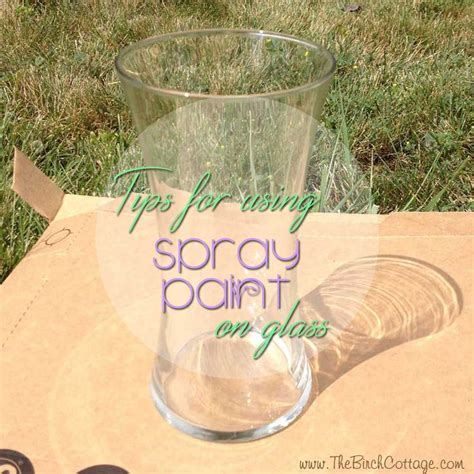 Tips For Using Spray Paint On Glass The Birch Cottage