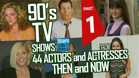 90 S Tv Shows 44 Actors And Actresses Nowadays Part 1