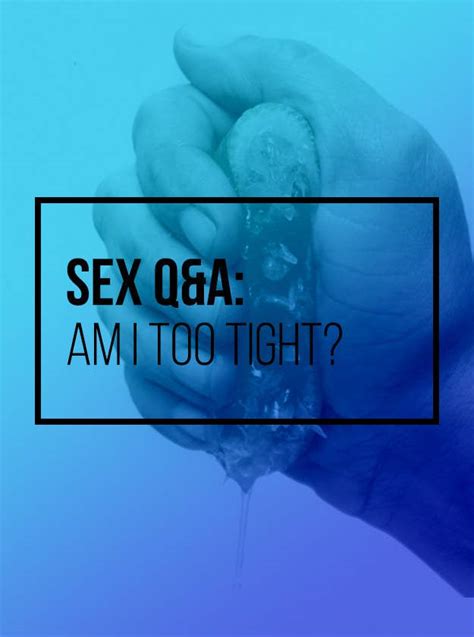 sex qanda is my vagina too tight