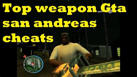 Gta San Andreas All Weapons Cheat Weapon 1 2 3 Youtube