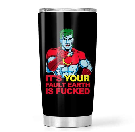 It S Your Fault Earth Is Fucked Stainless Steel Tumbler