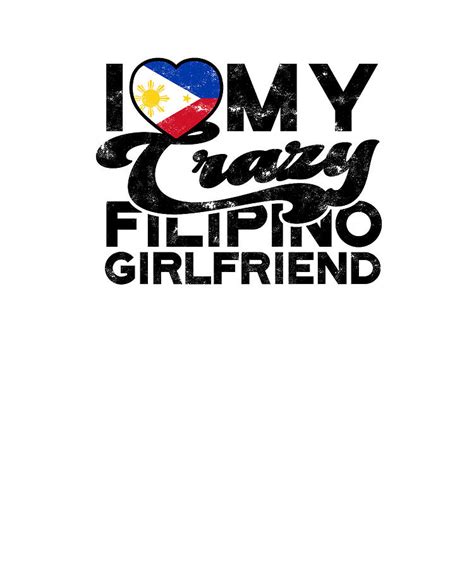 i love my crazy filipino girlfriend couple digital art by anthony