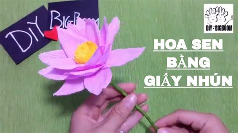 hướng dẫn cách tự làm hoa sen bằng giấy nhún diybigboom vn cách làm