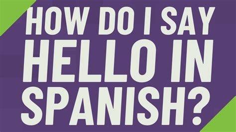 How Do I Say Hello In Spanish Youtube