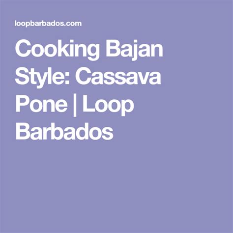 cooking bajan style cassava pone loop barbados beef stew cassava