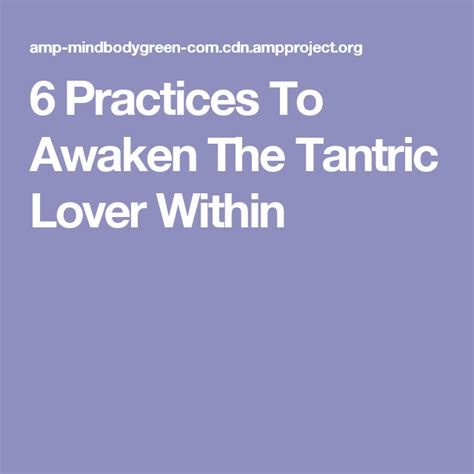 6 practices to awaken the tantric lover within tantric tantric positions