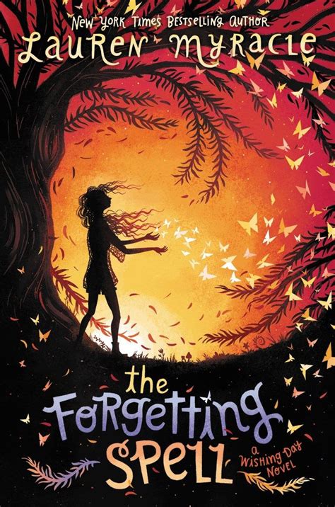 forgetting spell wishing day lauren myracle books novels book publishing