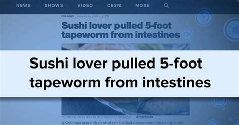 Man Got 5 Foot Tapeworm From Eating Sushi Cbs News