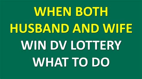 what happens if both husband and wife win green card lottery