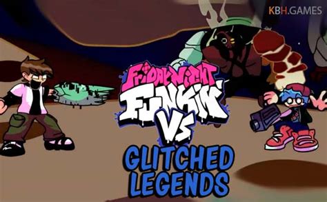 fnf  glitched legends full week mod  game  kbh
