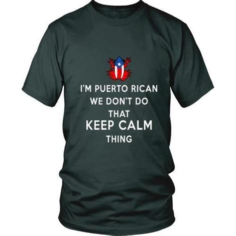 puerto rican t shirt i m puerto rican we don t do that keep calm thing puerto ricans puerto