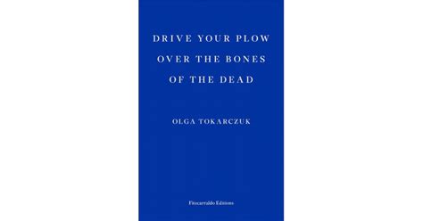 drive  plow   bones   dead  olga tokarczuk