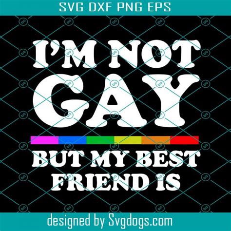 i am not gay but my best friend is svg trending svg gay svg lgbt svg