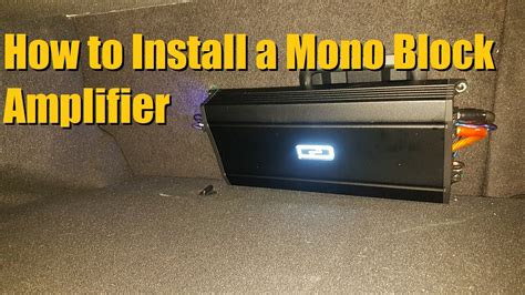 mono block amplifier install  amp installation anthonyj youtube