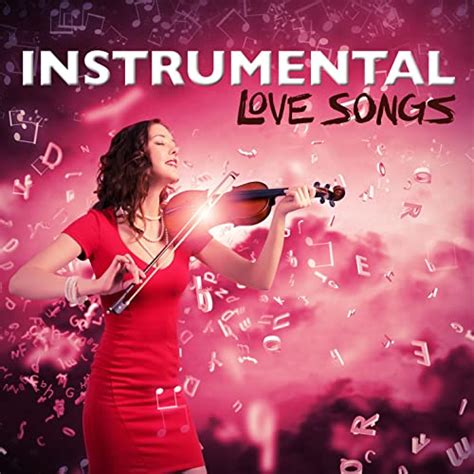 Instrumental Love Songs By Instrumental Love Songs Romantic Piano