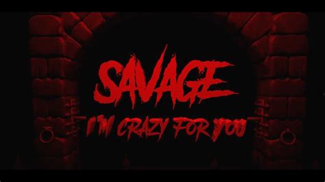 Savage Im Crazy For You Youtube