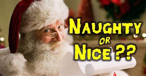 will you be on santa s naughty or nice list this year