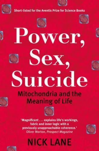 Power Sex Suicide Mitochondria And The Meaning Of Life 9780199205646