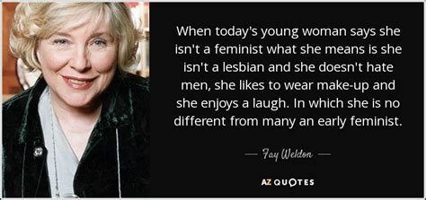90 quotes by fay weldon [page 3] a z quotes
