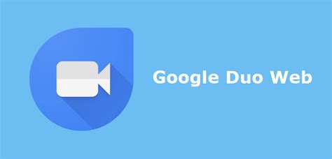 google duo web    google duo   apps buzz