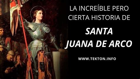 La Increíble Pero Cierta Historia De Santa Juana De Arco Youtube