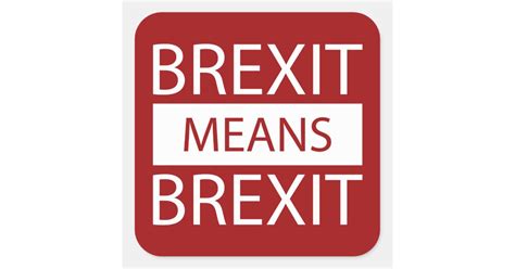 brexit means brexit square sticker zazzle
