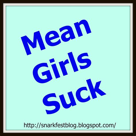 Snarkfest Mean Girls Suck