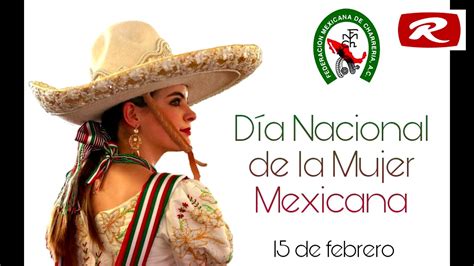 Ya Hasta DÍa Tenemos ¿por Qué Celebramos El Día De La Mujer Mexicana