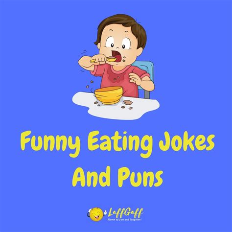 hilarious eating jokes  puns laffgaff