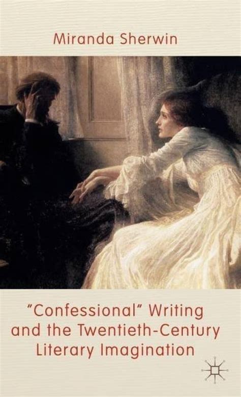 confessional writing   twentieth century literary imagination