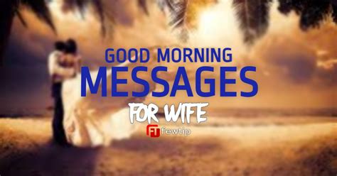 100 Good Morning Messages For Wife Fewtip