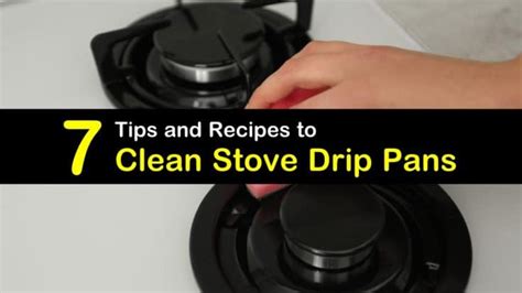 effective ways  clean stove drip pans