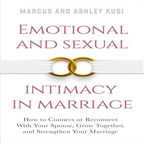 emotional and sexual intimacy in marriage by ashley kusi marcus kusi