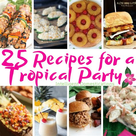 25 tropical party foods intelligent domestications